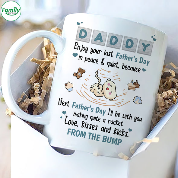 Gift For Future Daddy Enjoy Your Last Father's Day In Peace And Quiet Mugs - PP - LT1305221