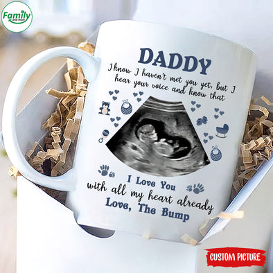 Personalized Gift For Future Daddy I Know I Haven't Met You Yet But I Hear Your Voice And Know That Mugs - PP - LT2411211