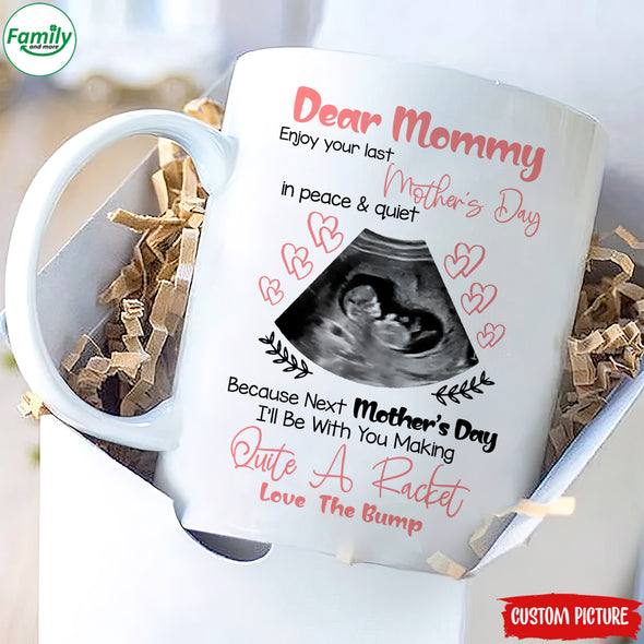 Personalized Gift For Future Mommy Enjoy Your Last Mother In Peace And Quiet Mugs - PP - LT1404221