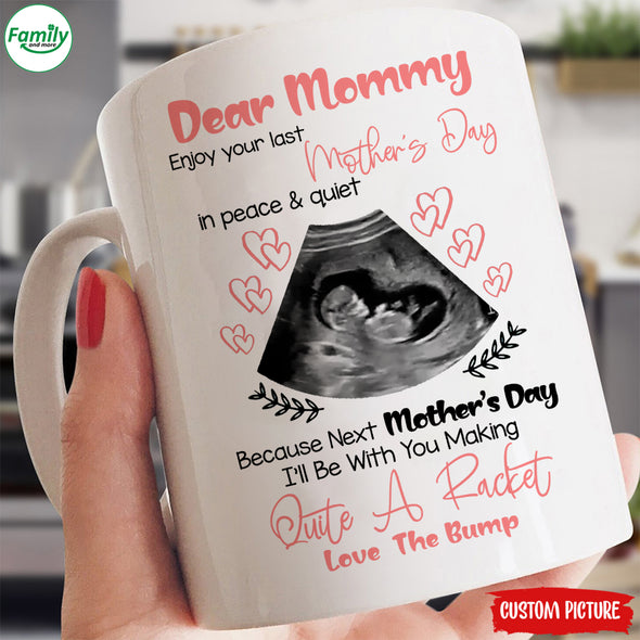 Personalized Gift For Future Mommy Enjoy Your Last Mother In Peace And Quiet Mugs - PP - LT1404221