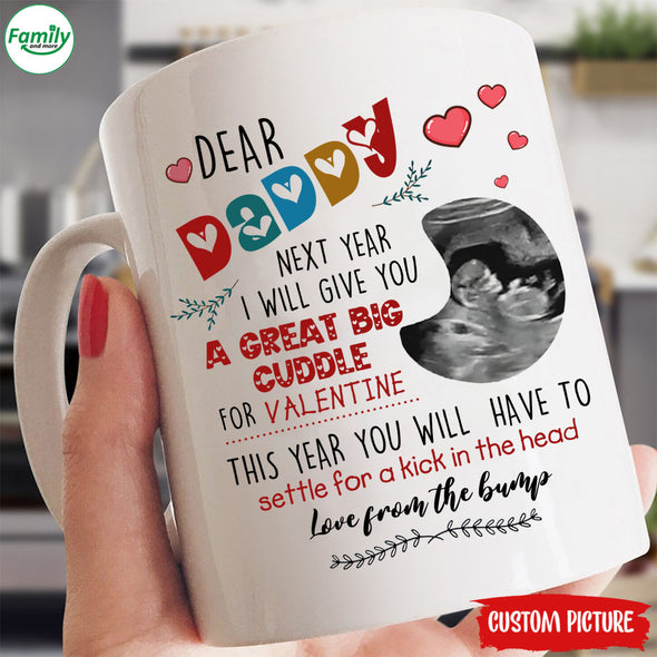 Personalized Gift For Future Daddy Next Year I Will Give You A Great Big Cuddle For Valentine Mugs - PP - LT1201212