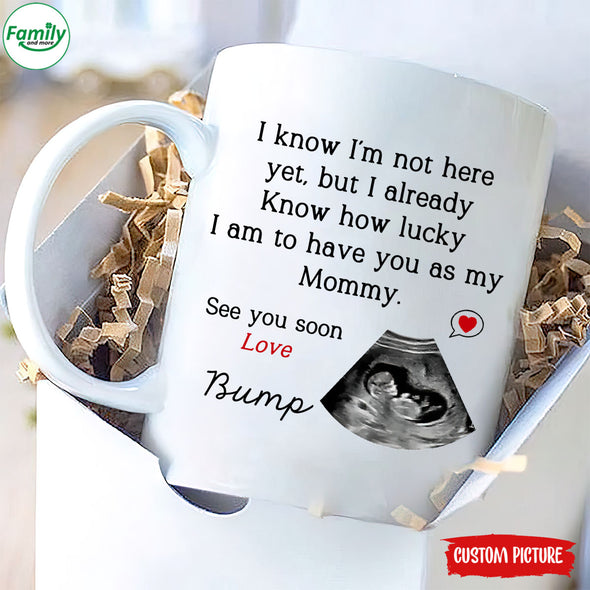 Personalized Gift For Future Mommy I Know I'm Not Here Yet But I Already Know How Lucky Mugs - PP - LT2411214