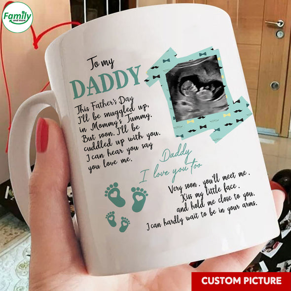 Personalized Gift For Future Daddy I Can Hear You Say You Love Me Mugs - PP - LT290222