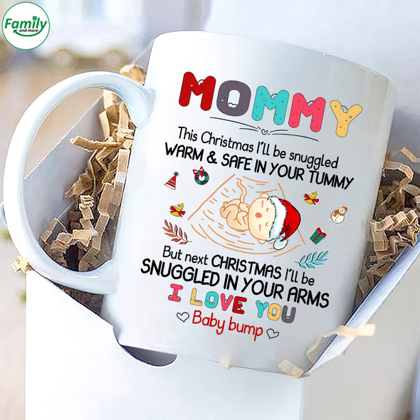 Gift For Future Mommy This Christmas I'll Be Snuggle Warm And Safe In Your Tummy Mugs - PP - TT0811214