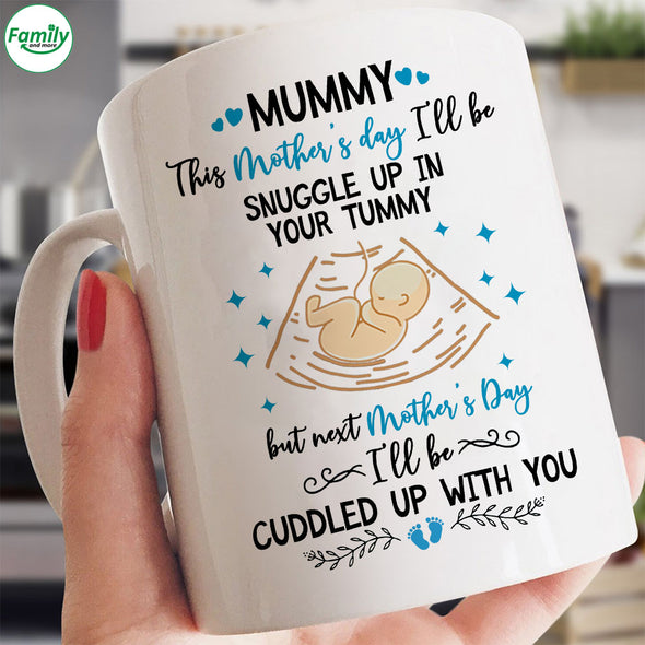 Gift For Future Mummy Next Mother's Day I'll Be Cuddled Up With You Mugs - PP - LT2302222