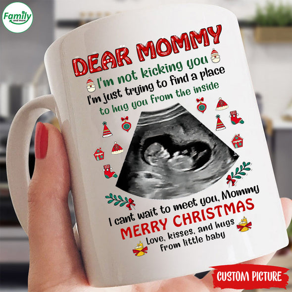 Personalized Gift For Future Mommy I'm Not Kicking You I'm Just Trying To Find A Place To Hug You From The Inside Mugs  - PP - LT2411216