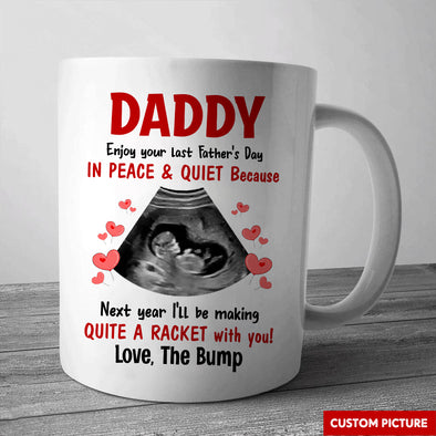 Personalized Gift For Future Daddy Enjoy Your Last Father's Day In Peace And Quite Mugs - PP - LT2804223