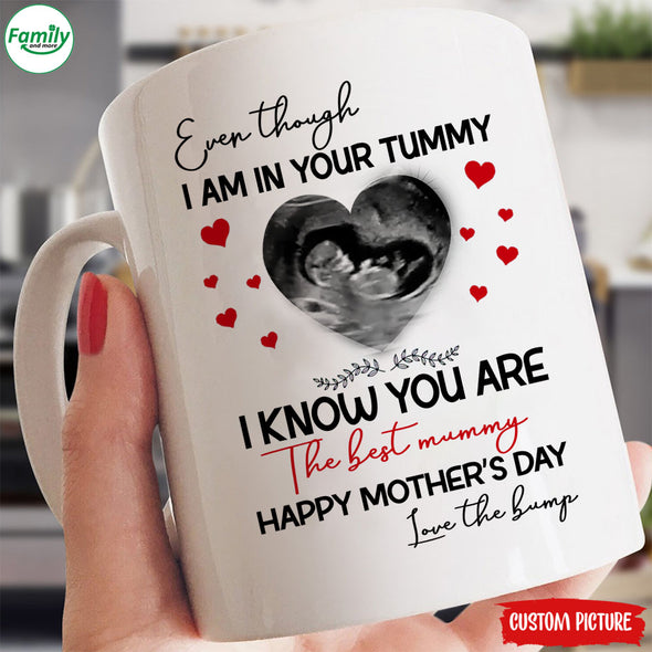 Personalized Gift For Future Mummy Even I'm In Your Tummy I Know You Are The Best Mummy Mugs - PP - LT1002225