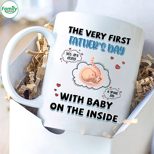 Gift For Future Daddy The Very First Father's Day With Baby On The Inside Mugs - PP - LT1904225