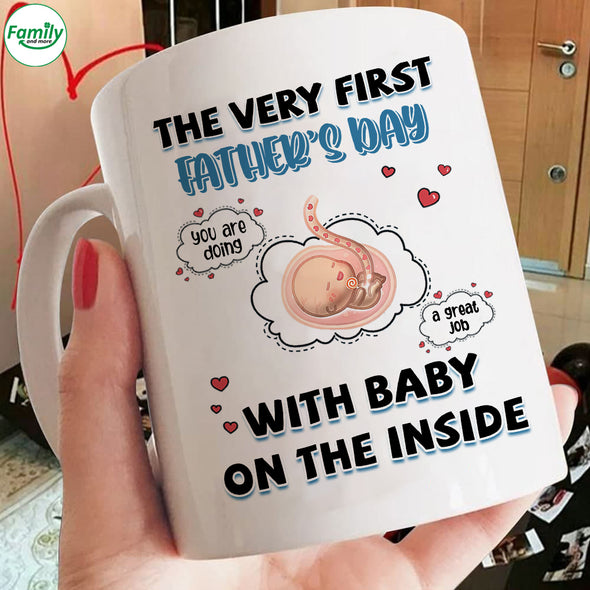 Gift For Future Daddy The Very First Father's Day With Baby On The Inside Mugs - PP - LT1904225
