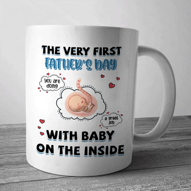 Gift For Future Daddy The Very First Father's Day With Baby On The Inside Mugs - PP - LT1904225