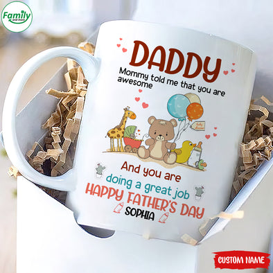 Gift For Daddy Mommy Told Me That You Are Awesome Mugs - PP - LT1804226