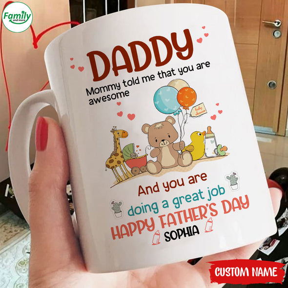 Gift For Daddy Mommy Told Me That You Are Awesome Mugs - PP - LT1804226