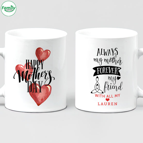 Always My Mother Forever My Friend Mugs