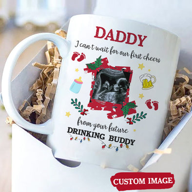 Personalized Gift For Future Daddy Can't Wait For Our First Cheers From Your Future Drinking Buddy Mugs - MC - TT1811214 1
