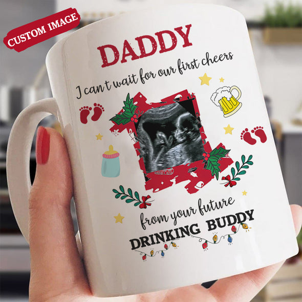 Personalized Gift For Future Daddy Can't Wait For Our First Cheers From Your Future Drinking Buddy Mugs - MC - TT1811214 1