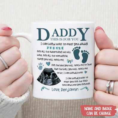 Personalized Gift For Future Daddy I Can't Wait To Meet You Mugs - MC - TT2904222