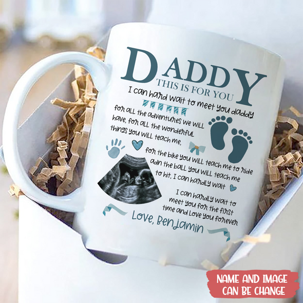 Personalized Gift For Future Daddy I Can't Wait To Meet You Mugs - MC - TT2904222