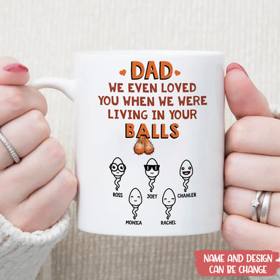 Gift For Daddy We Even Loved You Mugs - MC - TT1505221