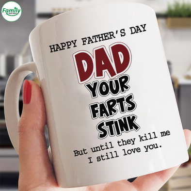 Dad your farts stink-nk Mugs