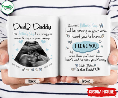 Dear Daddy This Father's Day I am snuggled warm and safe in your tummy-nk Mug