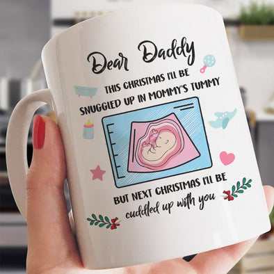 Gift For Future Daddy Next Christmas I'll Be Cuddled Up With You Mugs -  MC - TT111120219 1