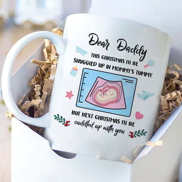 Gift For Future Daddy Next Christmas I'll Be Cuddled Up With You Mugs -  MC - TT111120219 1