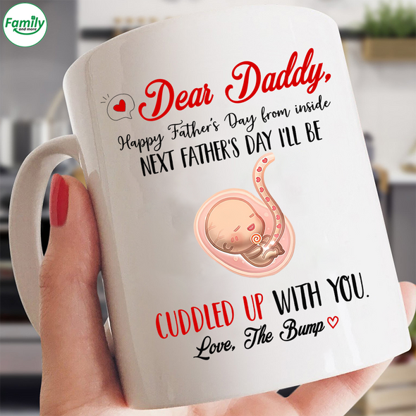 Dear Daddy cuddled up with you-nk Mugs