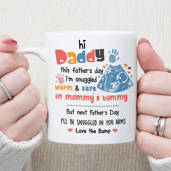 Gift For Future Daddy Next Father's Day I'll Be Snuggled Warm & Safe Up In Your Arms Mugs - MC - TT0505222