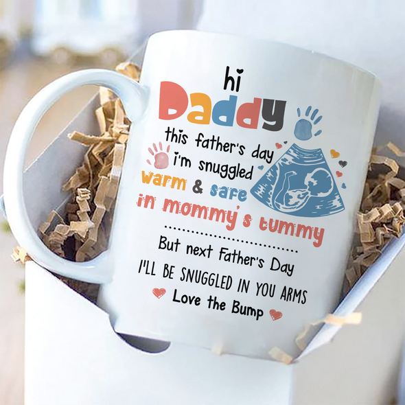 Gift For Future Daddy Next Father's Day I'll Be Snuggled Warm & Safe Up In Your Arms Mugs - MC - TT0505222