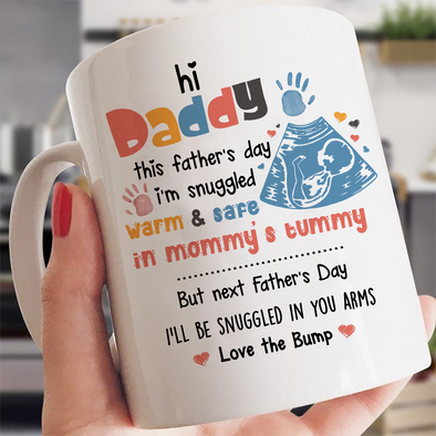 Gift For Future Daddy Next Father's Day I'll Be Snuggled Warm & Safe Up In Your Arms Mugs - MC - TT0505222