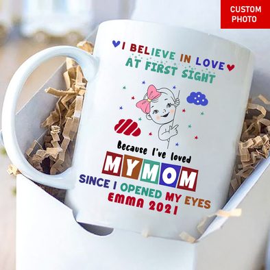 I've loved my mom since I opened my eyes Mugs