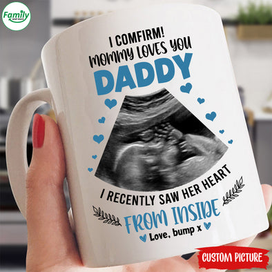 Mommy Love you Daddy I recently saw her heart from inside-nk Mug