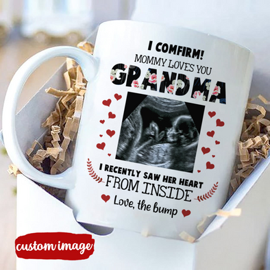 Personalized Gift For Future Grandma I Confirm My Mummy Loves You, Grandma Mugs - MC - TT19022222