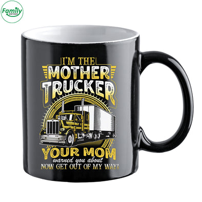 Happy Mother's Day I'm The Mother Trucker Mugs
