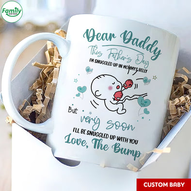 Gift For Future Daddy This Father's Day I'm Be Snuggled Up In Mommy's Belly Mugs - PP - LT1805226