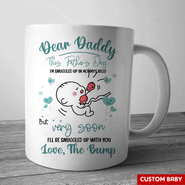 Gift For Future Daddy This Father's Day I'm Be Snuggled Up In Mommy's Belly Mugs - PP - LT1805226