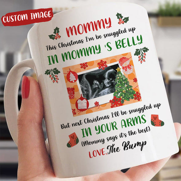Personalized Gift For Future Mommy Next Christmas I'll Be Snuggled In Your Arms Mommy Says It's The Best Mugs - MC - TT1711218 1
