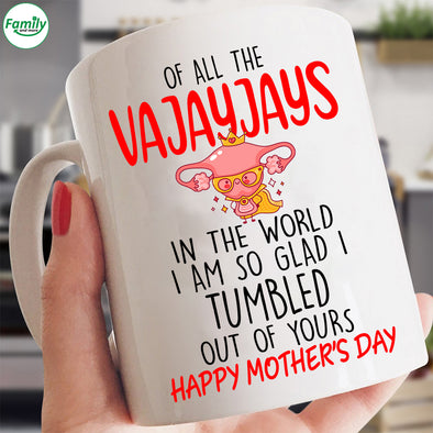 Of all the Vajayjays Mugs