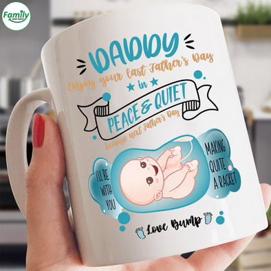 Daddy enjoy your last Father's Day in quiet-nk Mugs
