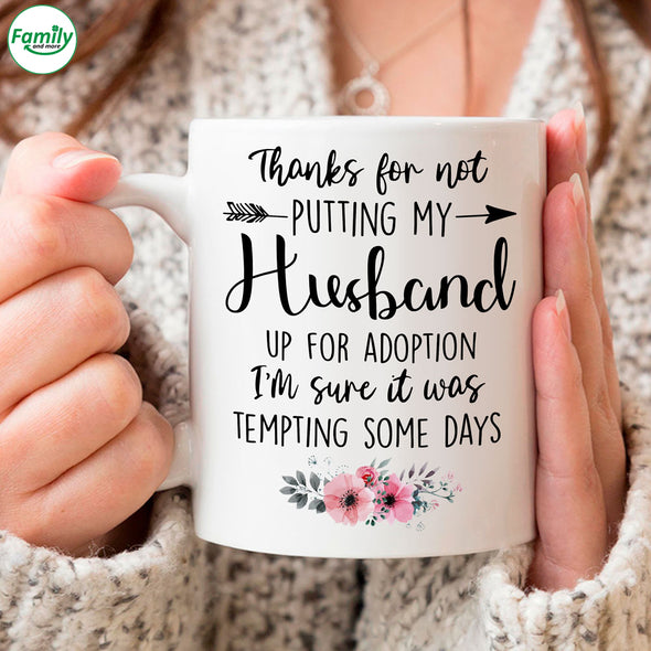 Thanks for not putting my husband Mugs