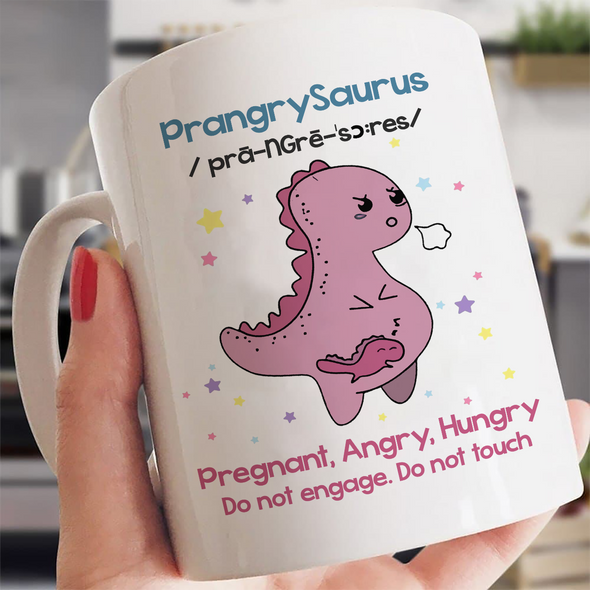 Gift For Future Mommy Pregnant, Angry, Hungry. Do Not Engage. Do Not Touch Mugs - MC - TT0404228