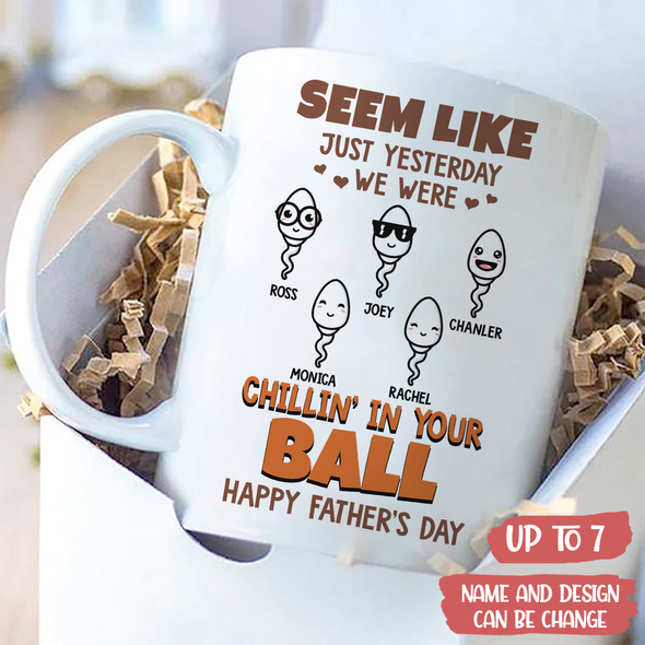 Gift For Future Daddy Chillin' In Your Ball Mugs - PP - TT1705225