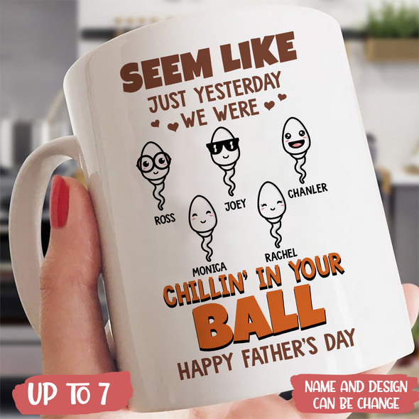 Gift For Future Daddy Chillin' In Your Ball Mugs - PP - TT1705225