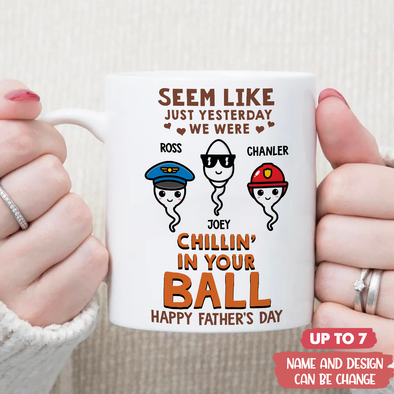 Gift For Future Daddy Chillin' In Your Ball Mugs - MC - TT1805221