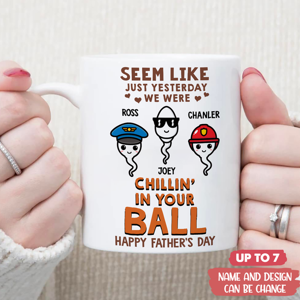 Gift For Future Daddy Chillin' In Your Ball Mugs - MC - TT1805221