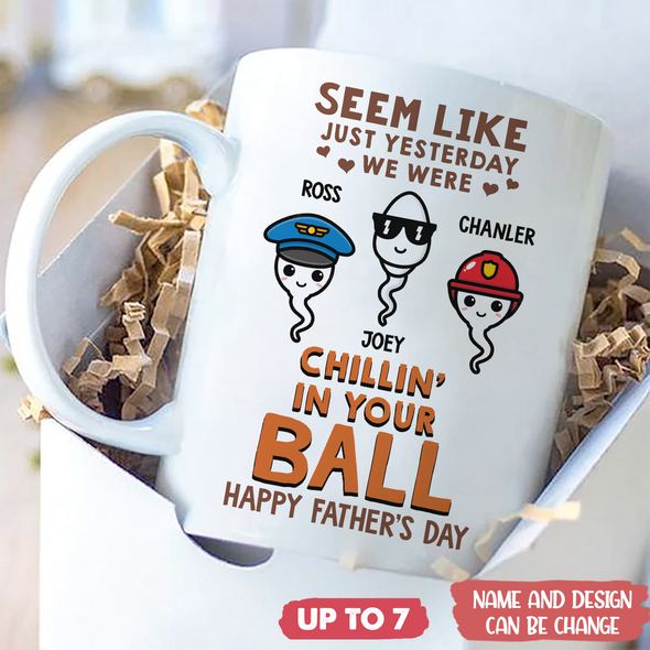 Gift For Future Daddy Chillin' In Your Ball Mugs - MC - TT1805221
