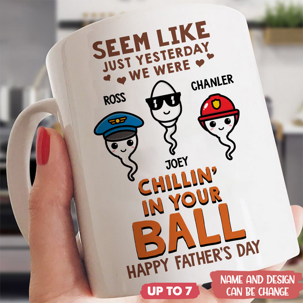 Gift For Future Daddy Chillin' In Your Ball Mugs - MC - TT1805221