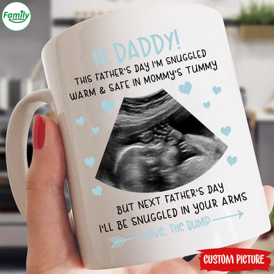 Dear Daddy Father's Day I'm Snuggled warm and safe in Mommy's Tummy-nk Mugs