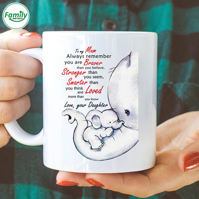 To My Mom Always remember you are loved more Mugs